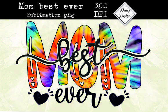 Mom Best Ever Sublimation PNG File Review