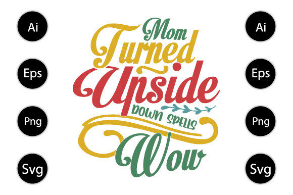 Mom Turned Upside Down Spells Wow Shirt: A Designer’s Real-World Review
