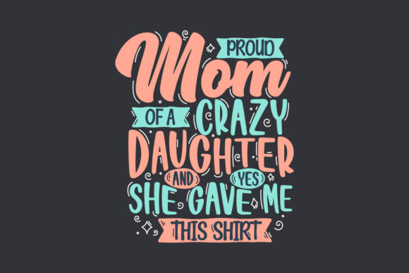 Proud Mom of a Crazy Daughter