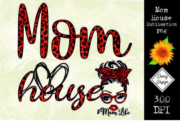 Sublimation Mom House, Mom Life Leopard